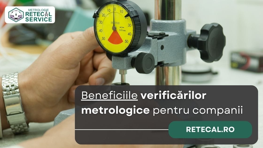 Beneficiile verificărilor metrologice pentru companii